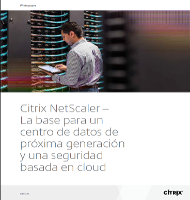 Citrix NetScaler – La base para un centro de datos de próxima generación y una seguridad basada en cloud
