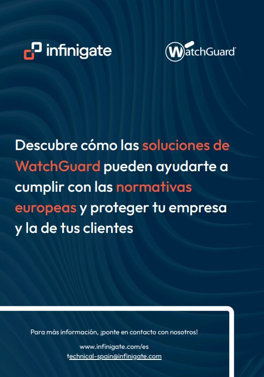 Descubre cómo las soluciones de WatchGuard pueden ayudarte a cumplir con las normativas europeas y proteger tu empresa y la de tus clientes